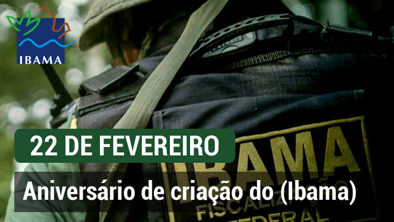 ANIVERSÁRIO DE CRIAÇÃO DO IBAMA
